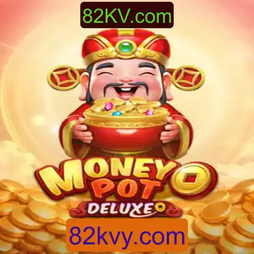 Descubra MoneyPotDELUXE: O Jogo Revolucionário de 82KV.com